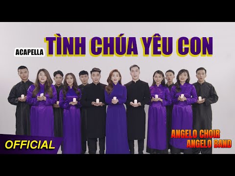 TÌNH CHÚA YÊU CON | ANGELO CHOIR & ANGELO BAND | ACAPELLA [OFFICIAL MV]