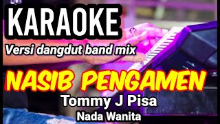 Download lagu NASIB PENGAMEN - Tommy J Pisa | Karaoke dut band mix nada wanita | Lirik mp3