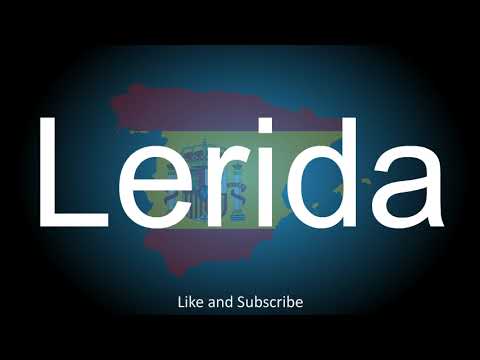 How to correctly pronounce in Spanish, the City in Spain - Lerida.