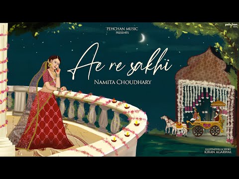 Ae Re Sakhi - Namita Choudhary | Wedding Song 2021
