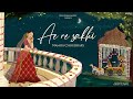 Ae Re Sakhi Namita Choudhary Wedding Song 2021
