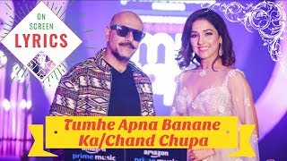 Tumhe Apna Banane Ka | Chand Chupa | 🔴 LYRICS 🔴 On Screen Lyrics