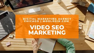 Best Digital Marketing Agency in Chicago - What Is Video SEO Marketing