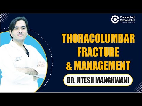 Thoracolumbar Fracture and Management by Dr. Jitesh Manghwani