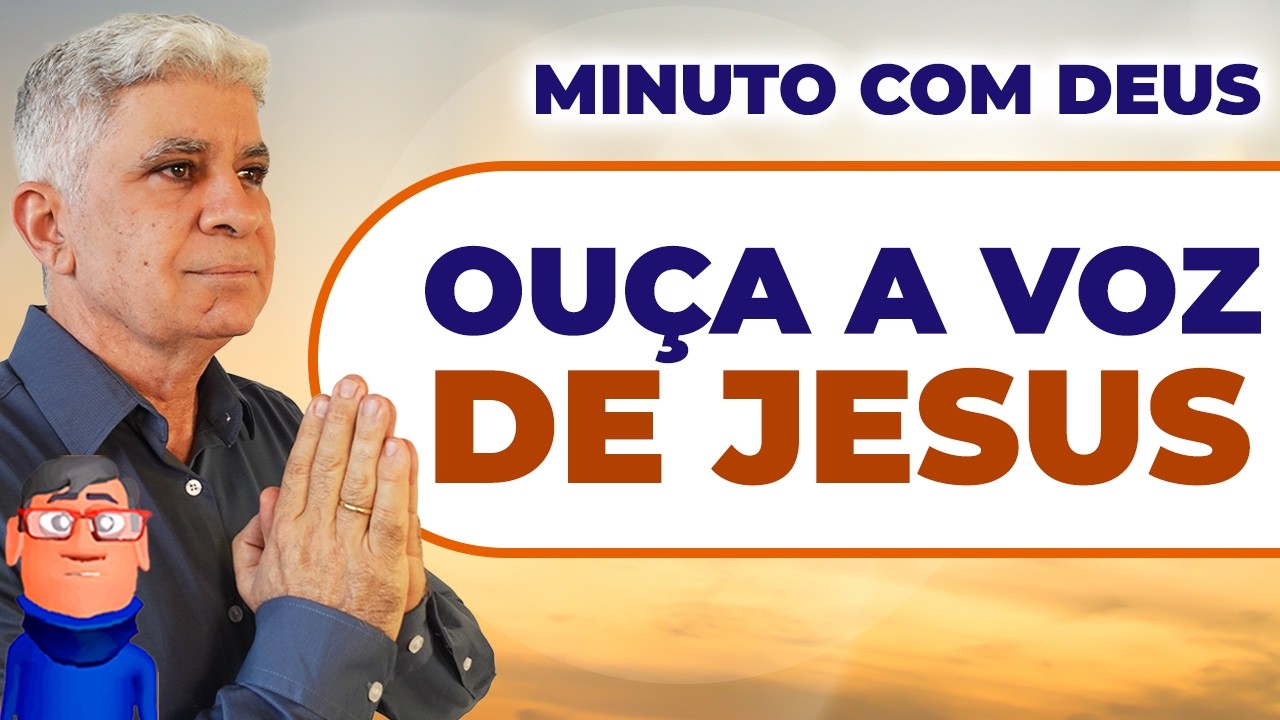 A VOZ DE DEUS TEM QUE SER SUA PRIORIDADE - Minuto com Deus de Hoje