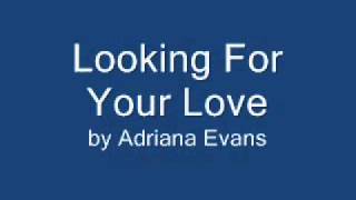 Adriana Evans - Looking For Your Love