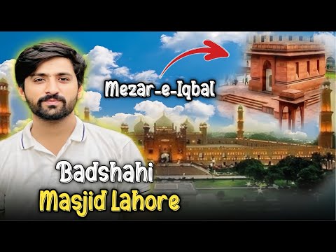 Badshahi Mosque Lahore | History of Badshahi Mosque | Badshahi Masjid tour