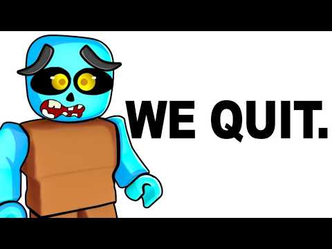 WE QUIT! (for real this time)