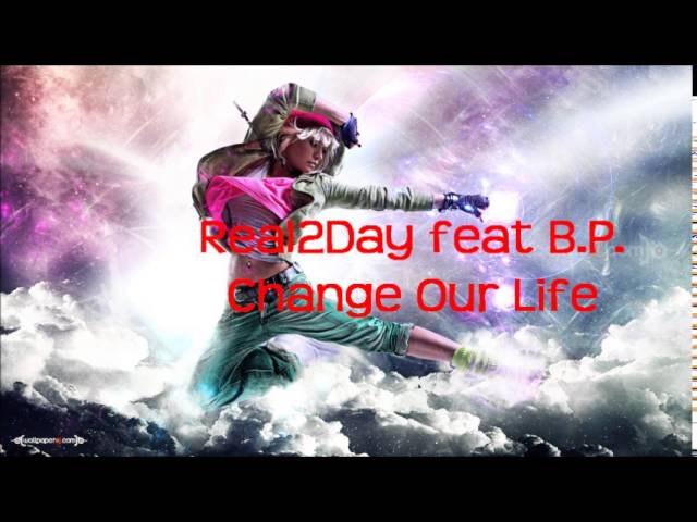 Real 2 Day - Change Our Life (Electronic Mix)