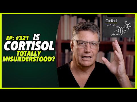 Ep:321 IS CORTISOL TOTALLY MISUNDERSTOOD?