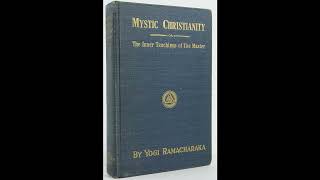 Mystic Christianity, Or the Inner Teachings of the Master