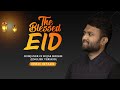 EID Song | The Blessed Eid | Romjaner oi Rojar sheshe (English Version) | Ishrak Hussain | Ally J.K
