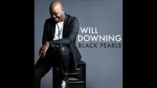 Will Downing   Black Pearls   02   Don't Ask My Neighbors