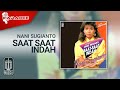 Nani Sugianto Saat Saat Indah Official Karaoke Video