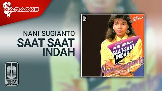 Download lagu Nani Sugianto - Saat Saat Indah ( Karaoke Video) mp3 Download lagu Nani Sugianto - Saat Saat Indah ( Karaoke Video) mp3