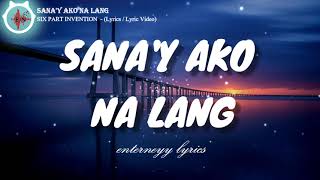 Download lagu SANA'Y AKO NA LANG - SIX PART INVENTION (Lyrics / Lyric Video) mp3 Download lagu SANA'Y AKO NA LANG - SIX PART INVENTION (Lyrics / Lyric Video) mp3