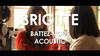 Brigitte - Battez-vous -  Acoustic [ Live in Paris ]