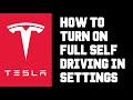 Tesla How To Turn On FSD Full Self Driving Tesla How Activate Full Self Driving Model 3 Y S X