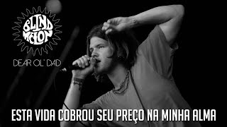 Blind Melon - Dear Ol&#39; Dad (Legendado em Português)