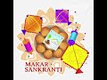 Makar Sankranti Gif WhatsApp Status Sankranti Wishes Sankranti Wallpapers Sankranti Shorts