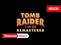Tomb Raider I III Remastered Starring Lara Croft Nintendo Direct 9 14 2023