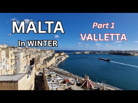 MALTA in WINTER - Part 1 - VALLETTA