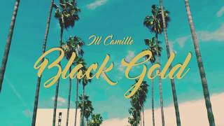ill Camille &quot;Black Gold&quot;