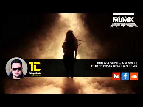 John W & Shine - Invincible (Thiago Costa Brazilian Remix)