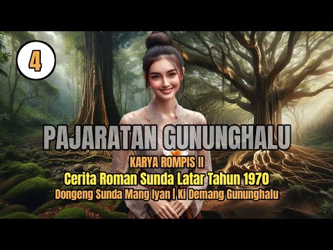PAJARATAN GUNUNGHALU #4 | GIRIMIS DI MUNGGANG | ROMAN SUNDA
