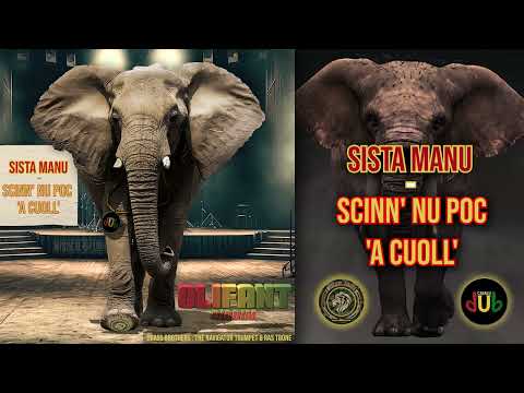 Scinn' nu poc 'a cuoll' - Sista Manu  (Olifant Riddim- Mystical LightA & Casalu Dub)
