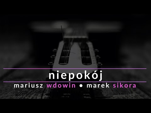 Mariusz Wdowin & Marek Sikora - Niepokój