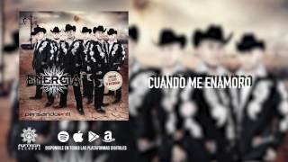La Energía Norteña -Cuando Me Enamoro