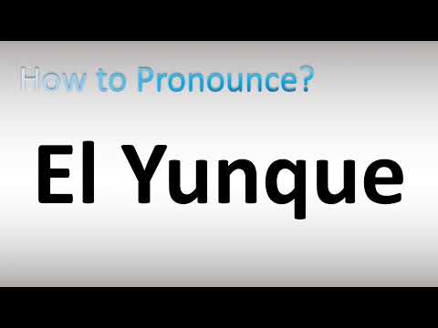 How to Pronounce El Yunque