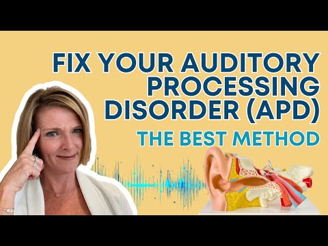 Fix Your Auditory Processing Disorder (APD) - The Best Method