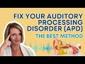 Fix Your Auditory Processing Disorder APD The Best Method