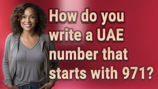 How do you write a UAE number that starts with 971