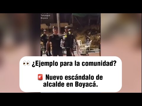 🚨Nuevo escándalo en Boyacá: alcalde violó decreto con fiesta en espacio público y enfrentó a Policía