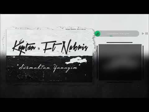 Kaptan v Nakris - Susmaktan Yanayım #susmaktanyanayım