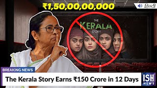 The Kerala Story Earns Rs.150 Crore in 12 Days