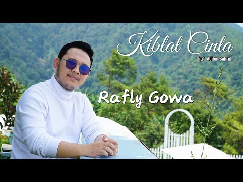 RAFLY GOWA - KIBLAT CINTA Cipt. ADIBAL SAHRUL
