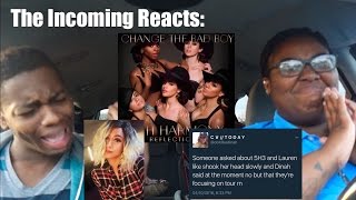 The Incoming Reacts to CHANGE THE BAD BOY (FULL VERSION)