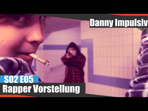 Rapper Vorstellung - Danny Impulsiv - S02 E05