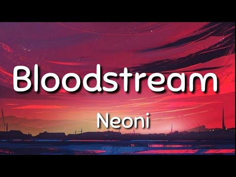 Neoni - Bloodstream (lyrics) ft. Jung youth