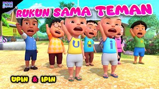 Download lagu Lagu Rukun Sama Teman Versi UPIN IPIN mp3