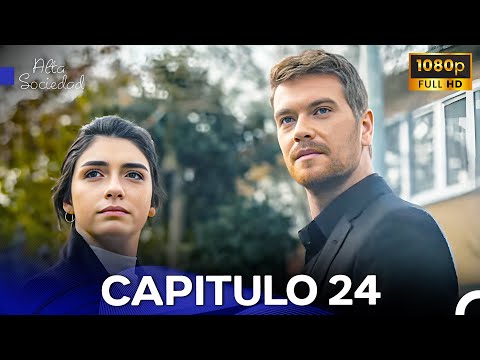 Alta Sociedad Capitulo 24 (Doblado en Español) FULL HD