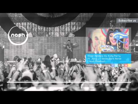 Oliver Heldens Vs. Katy Perry ft. Juicy J - Gecko Dark Horse ( Nash Mashup)