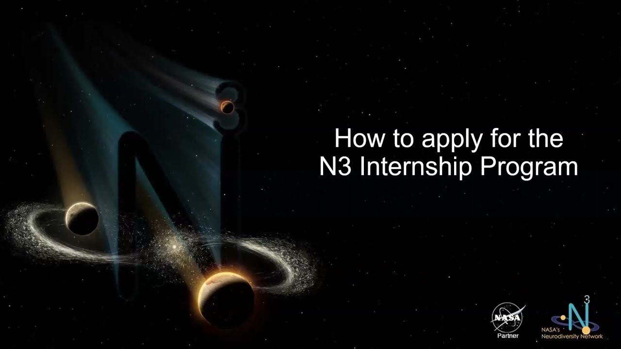 How to apply for a NASA's Neurodiversity Network (N3) Summer Internship