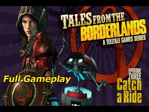 Tales From The Borderlands Episode 3 - (Full Gameplay, No Commentary)(Catch A Ride)