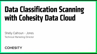 Data Classification Scanning with Cohesity Data Cloud