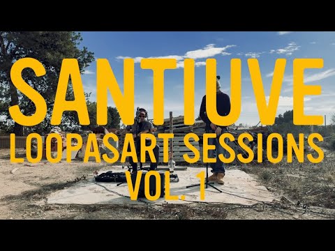 Santiuve - LOOPASART SESSIONS 01 / Hablando solo